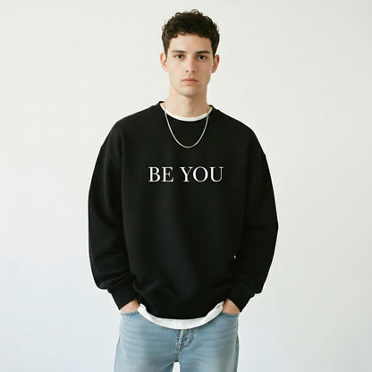 BE YOU SWEATSHIRT